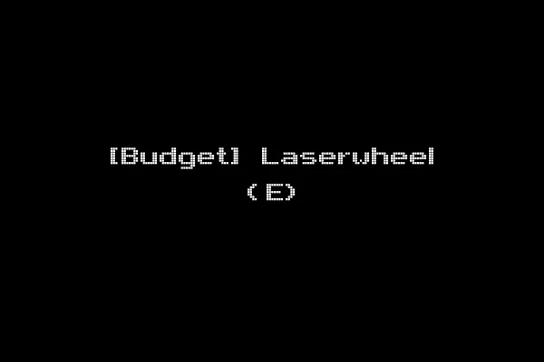 [Budget] Laserwheel (E)