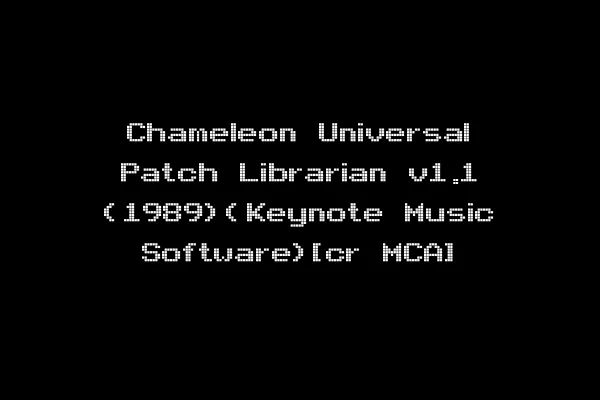 Chameleon Universal Patch Librarian v1.1 (1989)(Keynote Music Software)[cr MCA]
