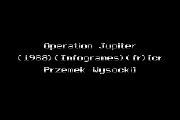 Operation Jupiter (1988)(Infogrames)(fr)[cr Przemek Wysocki]
