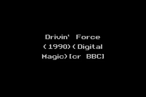 Drivin' Force (1990)(Digital Magic)[cr BBC]