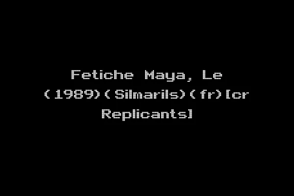 Fetiche Maya, Le (1989)(Silmarils)(fr)[cr Replicants]