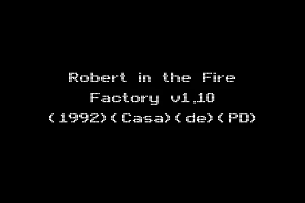Robert in the Fire Factory v1.10 (1992)(Casa)(de)(PD)
