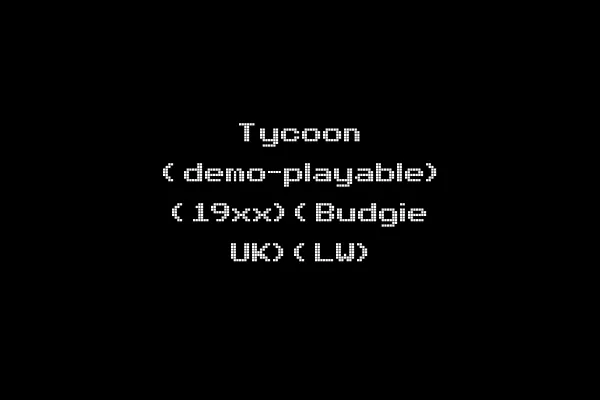 Tycoon (demo-playable) (19xx)(Budgie UK)(LW)