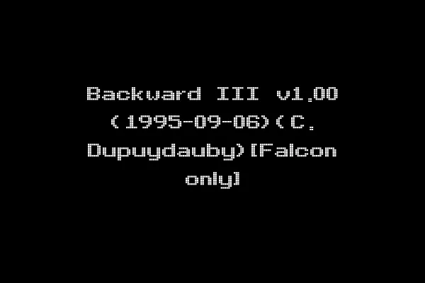 Backward III v1.00 (1995-09-06)(C. Dupuydauby)[Falcon only]