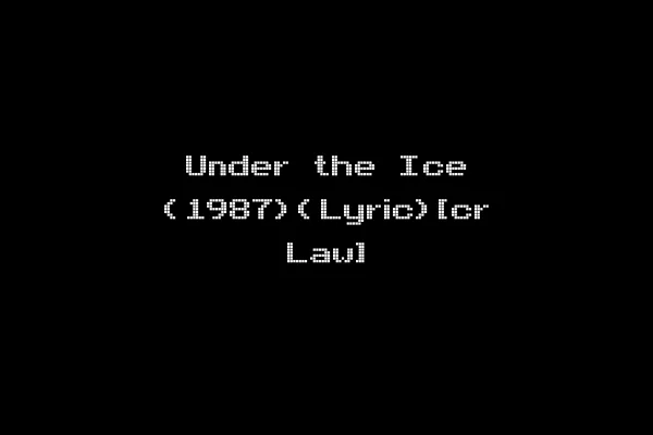 Under the Ice (1987)(Lyric)[cr Law]