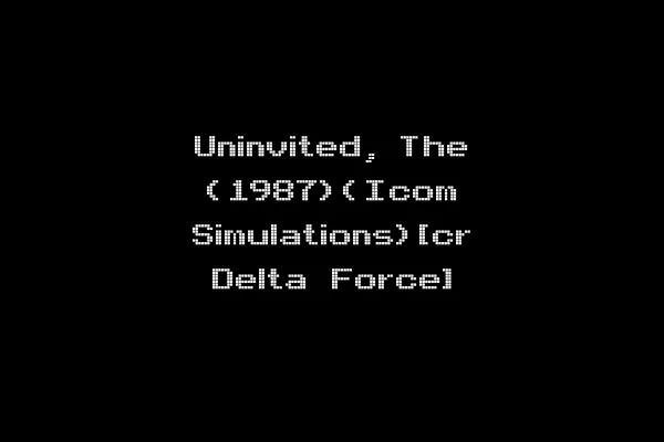 Uninvited, The (1987)(Icom Simulations)[cr Delta Force]