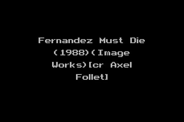 Fernandez Must Die (1988)(Image Works)[cr Axel Follet]