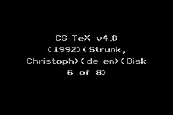 CS-TeX v4.0 (1992)(Strunk, Christoph)(de-en)(Disk 6 of 8)