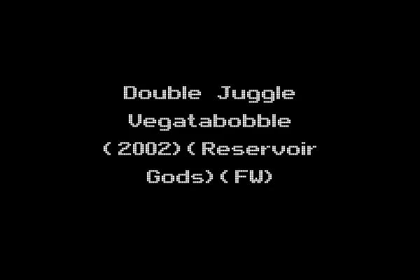 Double Juggle Vegatabobble (2002)(Reservoir Gods)(FW)