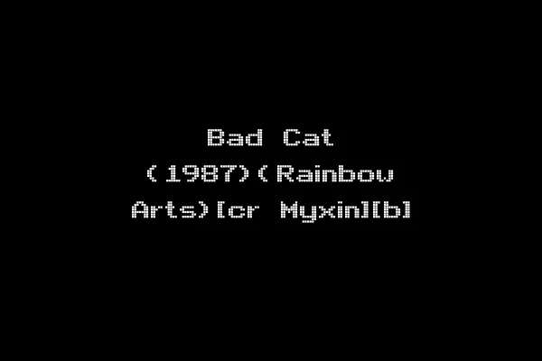 Bad Cat (1987)(Rainbow Arts)[cr Myxin][b]