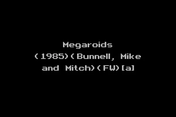 Megaroids (1985)(Bunnell, Mike and Mitch)(FW)[a]