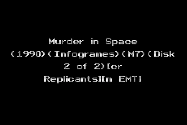 Murder in Space (1990)(Infogrames)(M7)(Disk 2 of 2)[cr Replicants][m EMT]