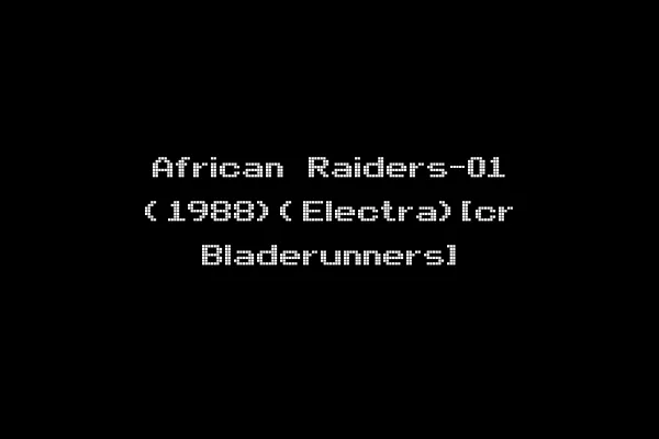 African Raiders-01 (1988)(Electra)[cr Bladerunners]