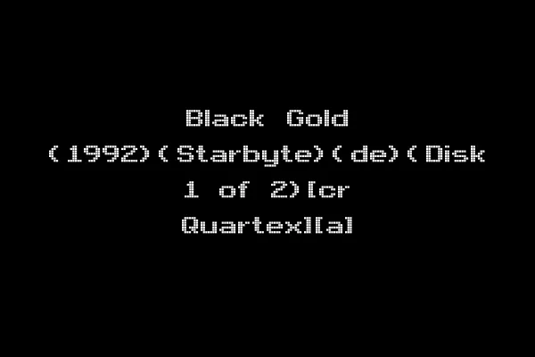Black Gold (1992)(Starbyte)(de)(Disk 1 of 2)[cr Quartex][a]