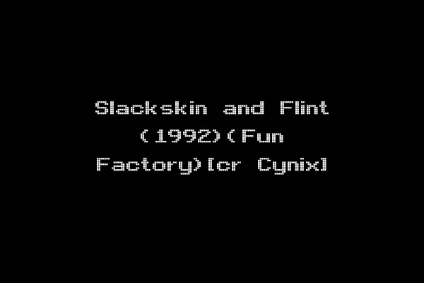 Slackskin and Flint (1992)(Fun Factory)[cr Cynix]