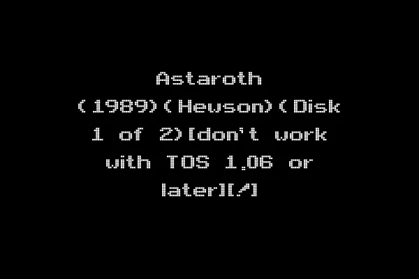 Astaroth (1989)(Hewson)(Disk 1 of 2)[don't work with TOS 1.06 or later][!]