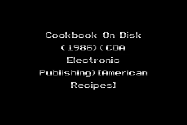 Cookbook-On-Disk (1986)(CDA Electronic Publishing)[American Recipes]