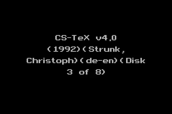 CS-TeX v4.0 (1992)(Strunk, Christoph)(de-en)(Disk 3 of 8)