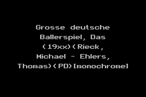Grosse deutsche Ballerspiel, Das (19xx)(Rieck, Michael - Ehlers, Thomas)(PD)[monochrome]