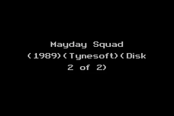 Mayday Squad (1989)(Tynesoft)(Disk 2 of 2)