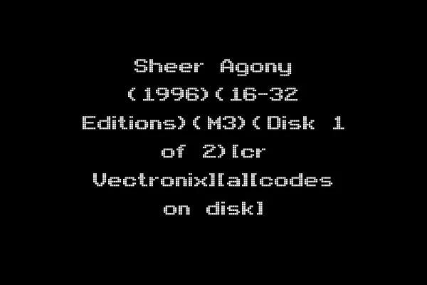 Sheer Agony (1996)(16-32 Editions)(M3)(Disk 1 of 2)[cr Vectronix][a][codes on disk]