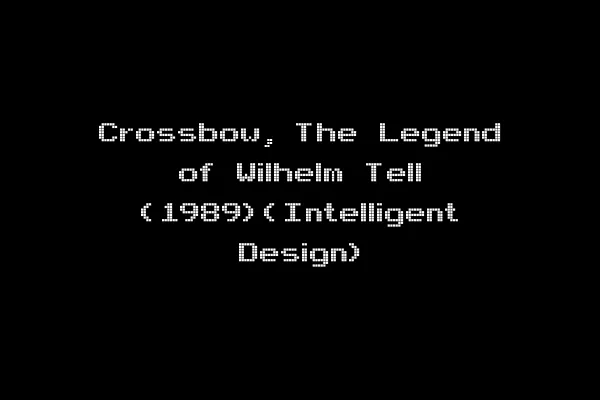 Crossbow, The Legend of Wilhelm Tell (1989)(Intelligent Design)