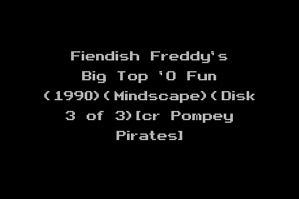 Fiendish Freddy's Big Top 'O Fun (1990)(Mindscape)(Disk 3 of 3)[cr Pompey Pirates]