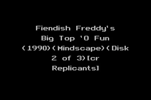 Fiendish Freddy's Big Top 'O Fun (1990)(Mindscape)(Disk 2 of 3)[cr Replicants]