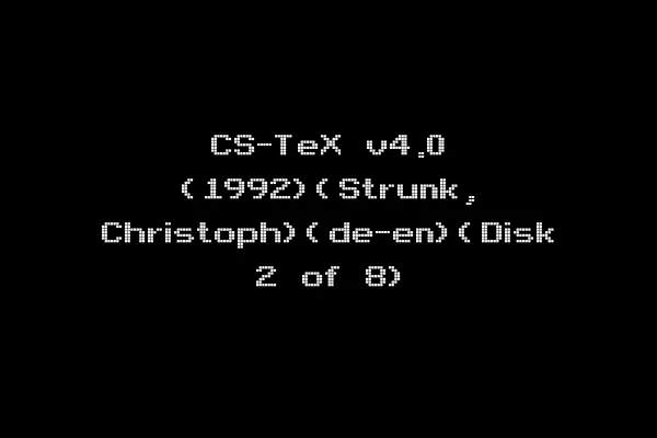 CS-TeX v4.0 (1992)(Strunk, Christoph)(de-en)(Disk 2 of 8)