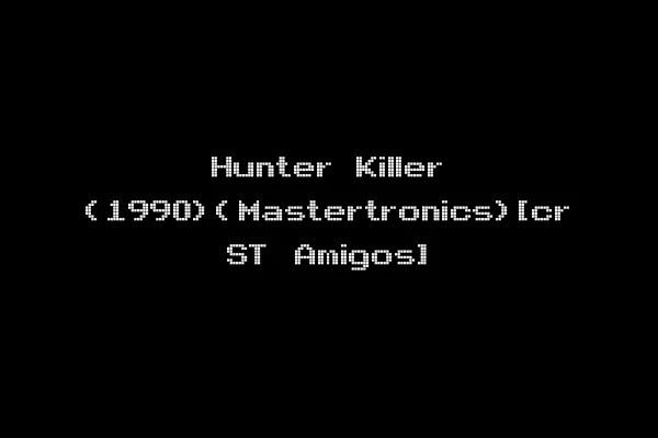 Hunter Killer (1990)(Mastertronics)[cr ST Amigos]