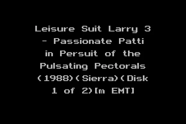 Leisure Suit Larry 3 - Passionate Patti in Persuit of the Pulsating Pectorals (1988)(Sierra)(Disk 1 of 2)[m EMT]