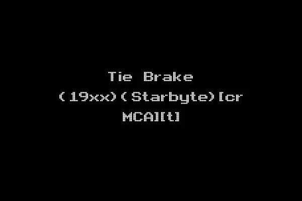 Tie Brake (19xx)(Starbyte)[cr MCA][t]