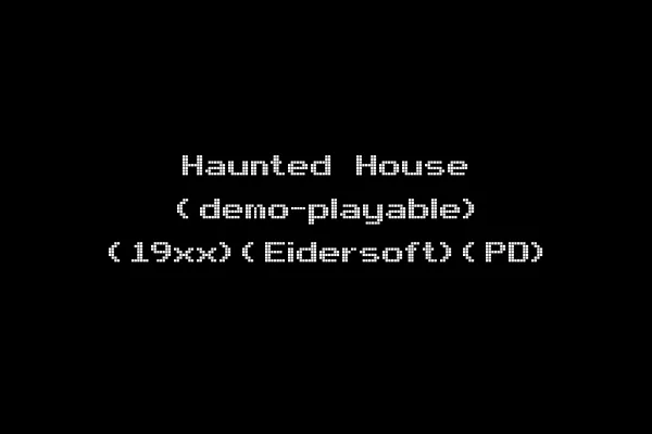 Haunted House (demo-playable) (19xx)(Eidersoft)(PD)