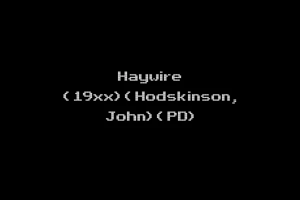 Haywire (19xx)(Hodskinson, John)(PD)