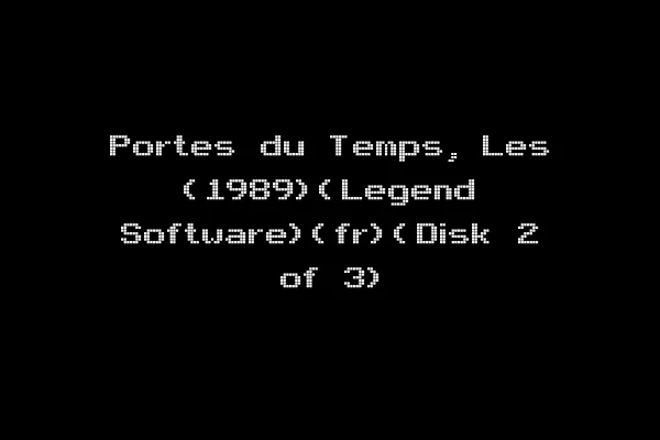 Portes du Temps, Les (1989)(Legend Software)(fr)(Disk 2 of 3)