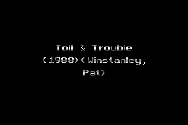 Toil & Trouble (1988)(Winstanley, Pat)