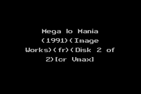 Mega lo Mania (1991)(Image Works)(fr)(Disk 2 of 2)[cr Vmax]