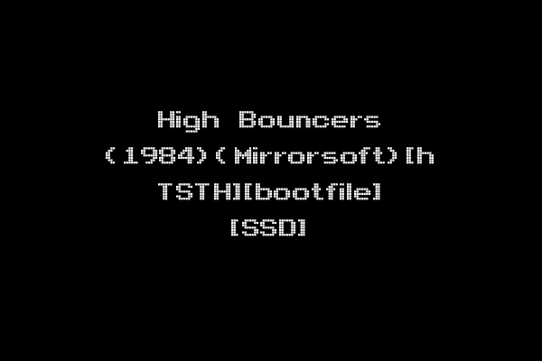 High Bouncers (1984)(Mirrorsoft)[h TSTH][bootfile] [SSD]