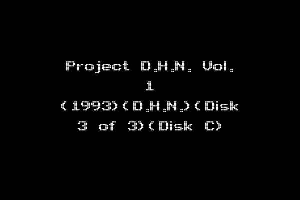 Project D.H.N. Vol. 1 (1993)(D.H.N.)(Disk 3 of 3)(Disk C)