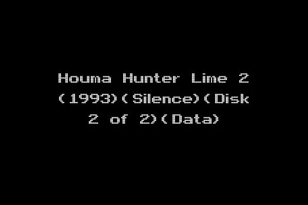 Houma Hunter Lime 2 (1993)(Silence)(Disk 2 of 2)(Data)