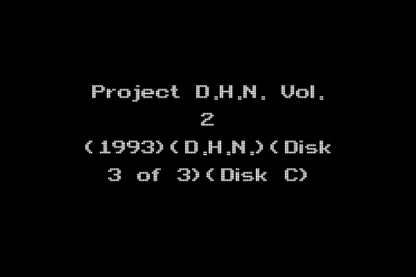 Project D.H.N. Vol. 2 (1993)(D.H.N.)(Disk 3 of 3)(Disk C)