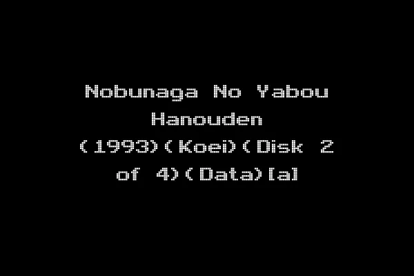 Nobunaga No Yabou Hanouden (1993)(Koei)(Disk 2 of 4)(Data)[a]