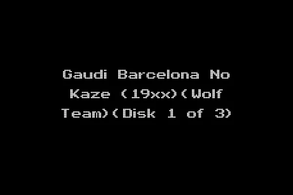 Gaudi Barcelona No Kaze (19xx)(Wolf Team)(Disk 1 of 3)