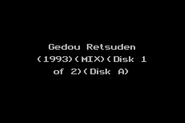 Gedou Retsuden (1993)(MIX)(Disk 1 of 2)(Disk A)