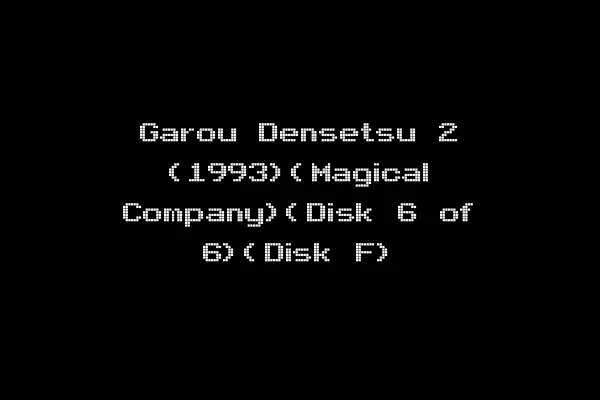 Garou Densetsu 2 (1993)(Magical Company)(Disk 6 of 6)(Disk F)