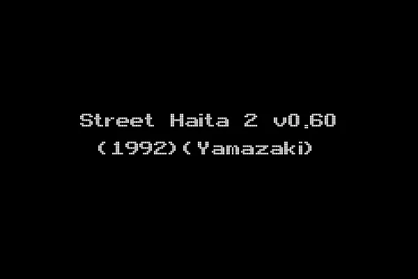 Street Haita 2 v0.60 (1992)(Yamazaki)