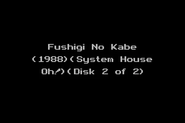 Fushigi No Kabe (1988)(System House Oh!)(Disk 2 of 2)