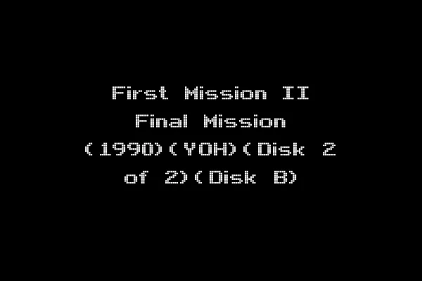 First Mission II Final Mission (1990)(YOH)(Disk 2 of 2)(Disk B)