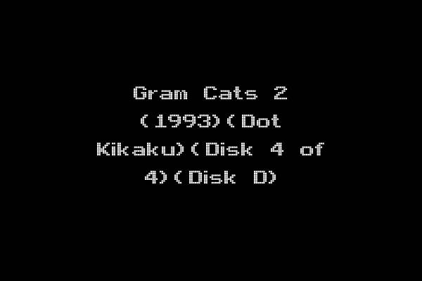 Gram Cats 2 (1993)(Dot Kikaku)(Disk 4 of 4)(Disk D)
