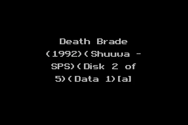 Death Brade (1992)(Shuuwa - SPS)(Disk 2 of 5)(Data 1)[a]